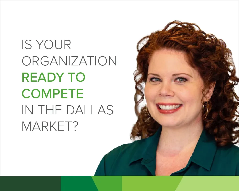 Is Your Organization Ready to Compete in the Dallas Market?