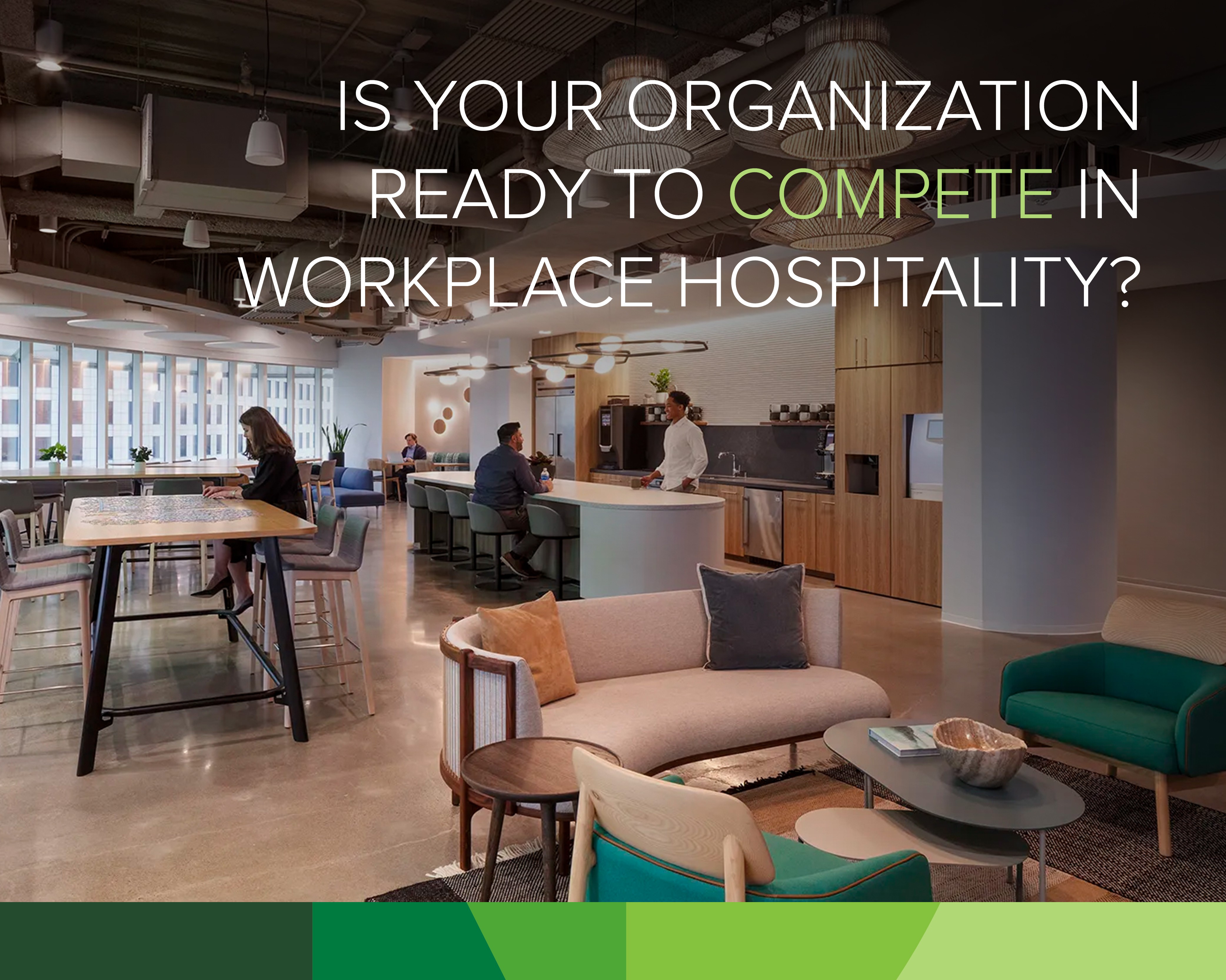 Is Your Organization Ready to Compete in Workplace Hospitality??